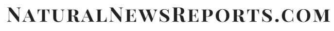 Natural News Reports Com